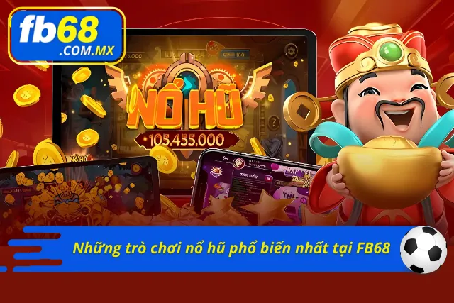 03 Sản phẩm slot nổ hũ tại FB68